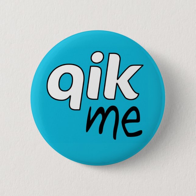 Official Qik Me Button Badge (Front)