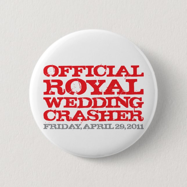 Official Royal Wedding Crasher 6 Cm Round Badge (Front)
