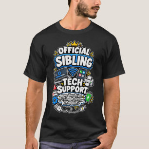 Official Sibling Tech Support T-Shirt