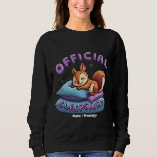 Official Squirrel Sleep Cute & Funny Napping Sweatshirt