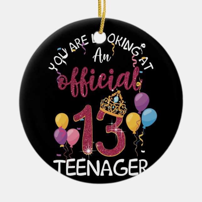 Official Teenager 13th Birthday Girl 13 Year Old Ceramic Ornament (Front)