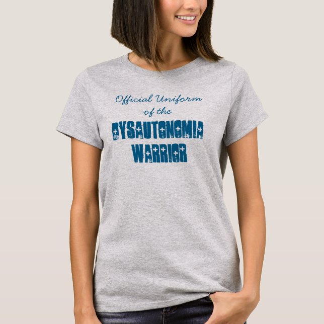 Official Uniform of the Dysautonomia Warrior T-Shirt (Front)
