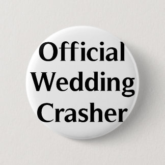 Official Wedding Crasher 6 Cm Round Badge