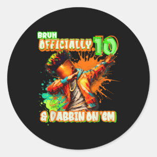 Officially 10 And Dabbing On Em! Classic Round Sticker