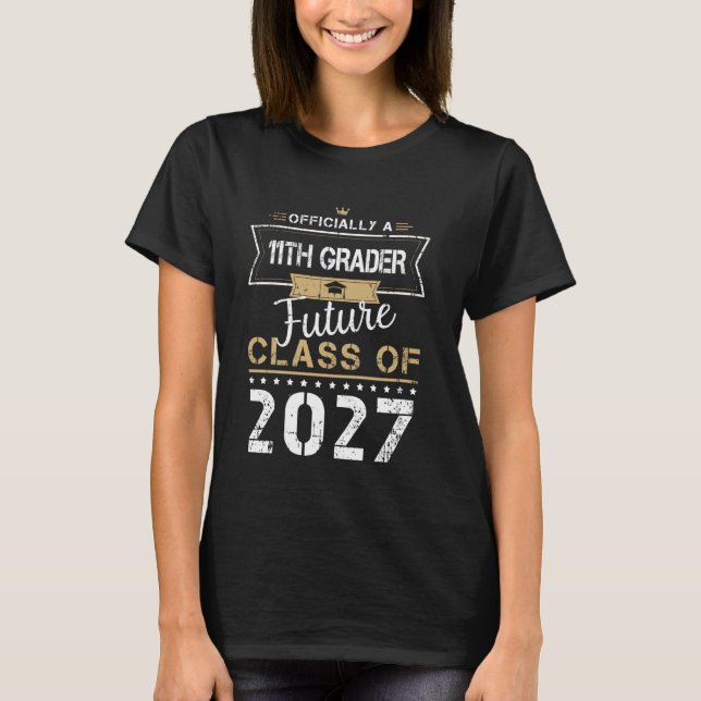 Officially a 11th Grader Future Class 2027 First D T-Shirt (Front)