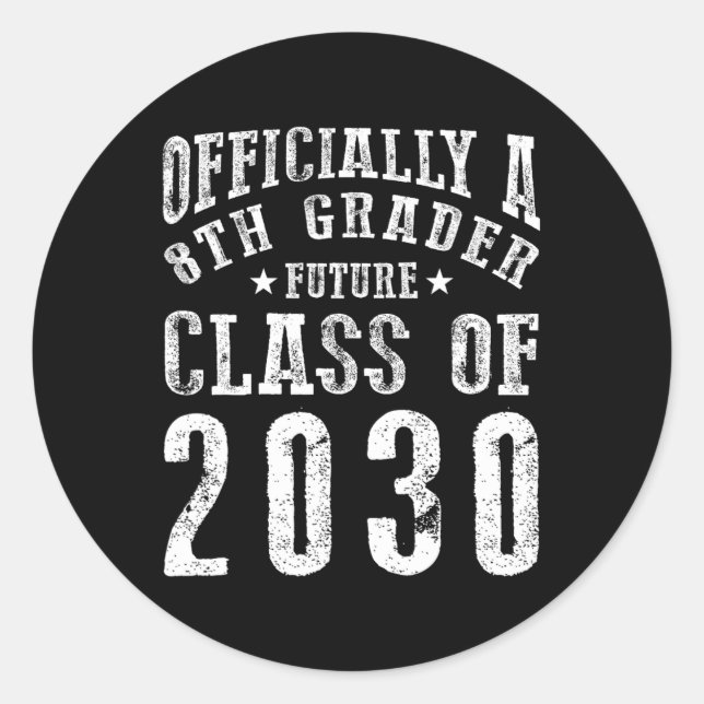 Officially A 8th Grader Future Cl Of 2030 Back To  Classic Round Sticker (Front)