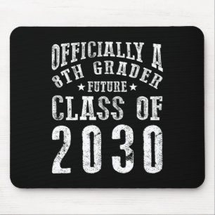 Officially A 8th Grader Future Cl Of 2030 Back To Mouse Pad