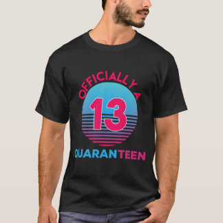 Officially A Quaranteen 13th Birthday Gift T-Shirt