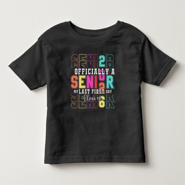 Officially A Senior 2026 My Last First Day (c)-698 Toddler T-Shirt (Front)