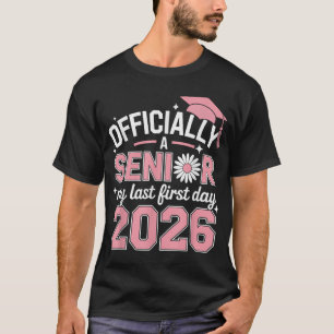 Officially A Senior My Last First Day 2026 T-Shirt