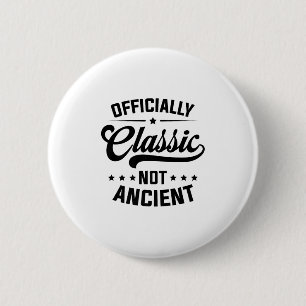 Officially Clic, Not Ancient Premium 6 Cm Round Badge