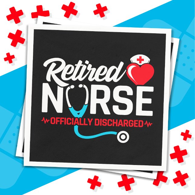 Officially Discharged Retired Nurse Retirement Napkin (Creator Uploaded)