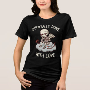 Officially Done With Love Skeleton Cupid Design Tri-Blend Shirt