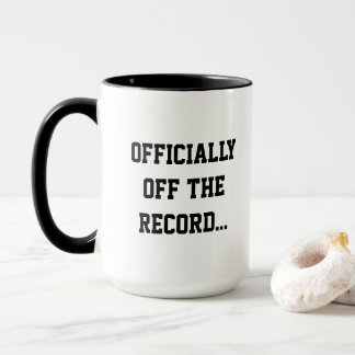 "Officially Off The Record" Court Reporter Coffee Mug