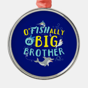Officially - O'Fishally a Big Brother Pun Metal Ornament