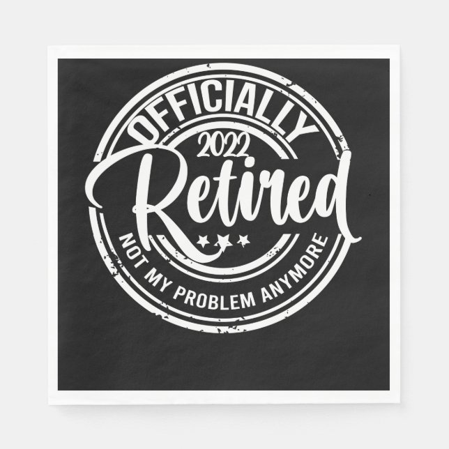 Officially Retired 2022 Not My Problem Anymore Napkin (Front)