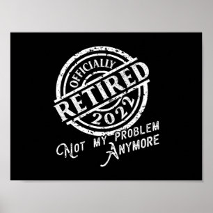 Officially Retired 2022 Retirement Party Retired Poster