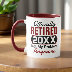 Officially Retired 2025, Not My Problem Anymore Mug