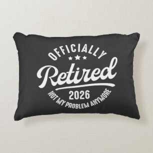 Officially Retired 2026 not My Problem Anymore Decorative Cushion