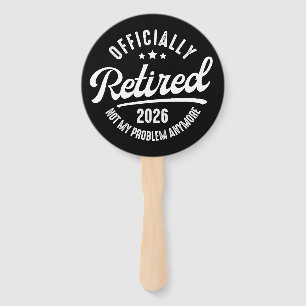 Officially Retired 2026 not My Problem Anymore Hand Fan