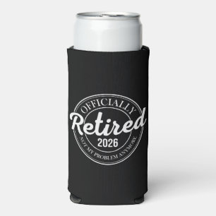 Officially Retired 2026 Not My Problem Anymore Seltzer Can Cooler