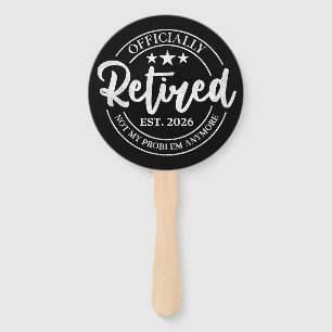 Officially Retired 2026 White Badge Not My Problem Hand Fan