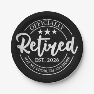 Officially Retired 2026 White Badge Not My Problem Paper Plate