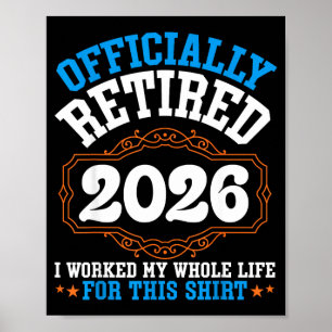 Officially retired 2026 worked whole life for this poster