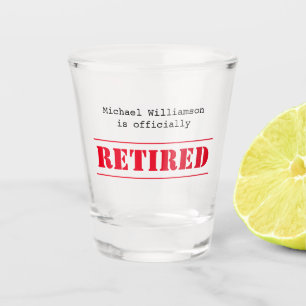 Officially retired, custom name gift red shot glass