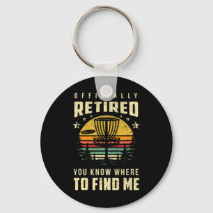 Officially Retired Disc Golf Gift Frisbee Gifts Go Key Ring
