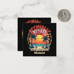 Officially Retired Every Day Weekend Card