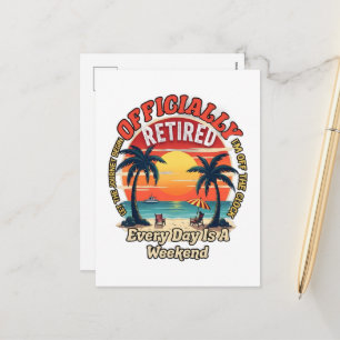 Officially Retired Every Day Weekend Holiday Postcard