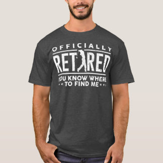 Officially Retired Gift Golf Dad Golfing Golfer T-Shirt