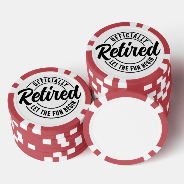 Officially Retired Let The Fun Begin Poker Chips (Stack)