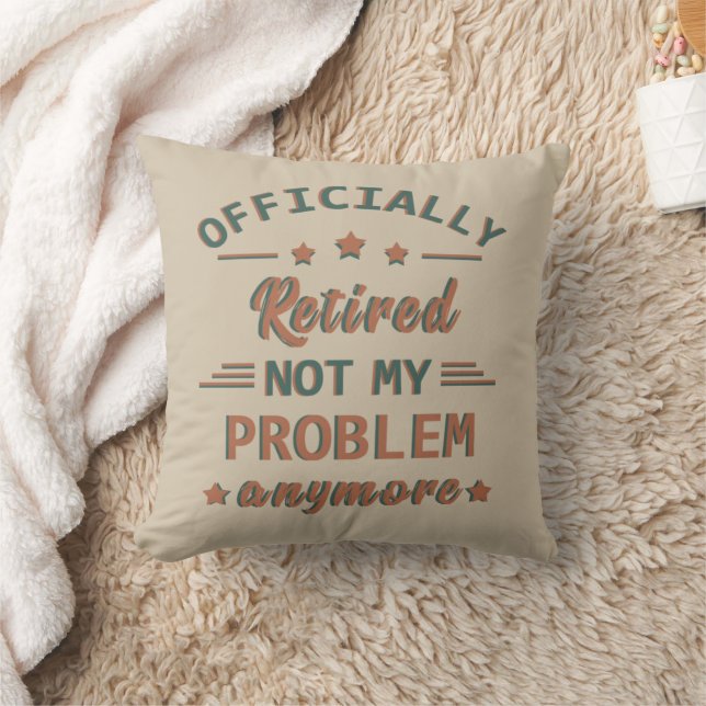 Officially retired not my problem anymore cushion (Blanket)