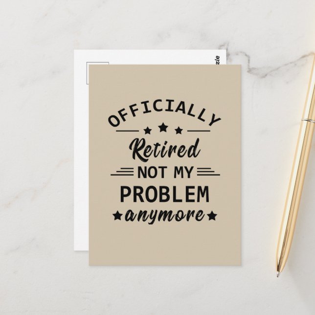 officially retired not my problem anymore postcard (Front/Back In Situ)