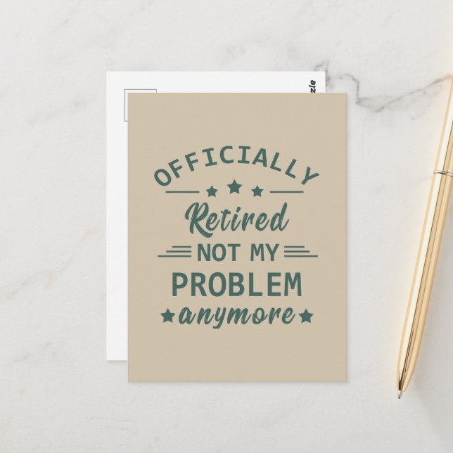 Officially retired not my problem anymore postcard (Front/Back In Situ)