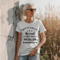 officially retired not my problem anymore