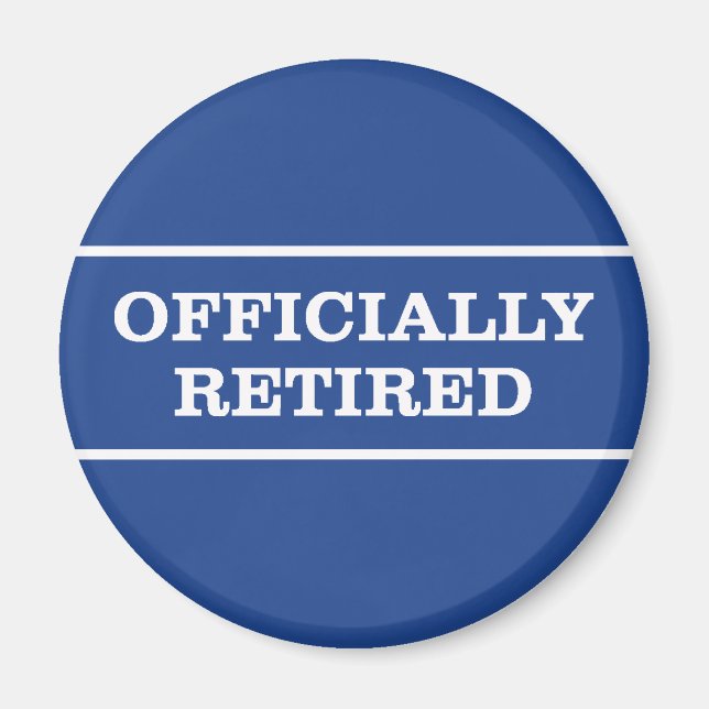 Officially Retired Retirement Magnet (Front)
