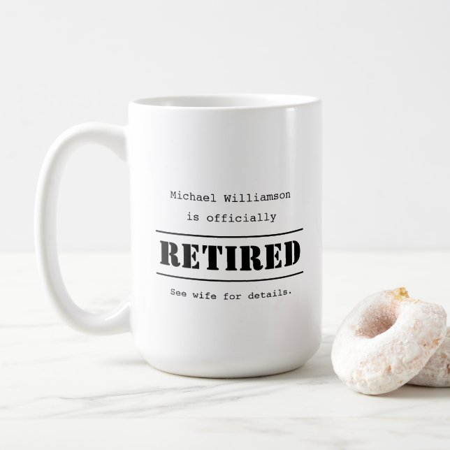 Officially retired, see wife for details - humour  coffee mug (With Donut)