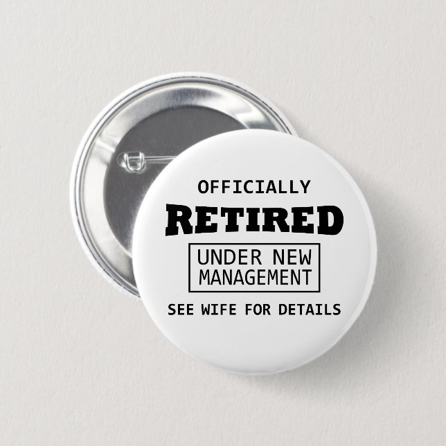 officially retired under new management 6 cm round badge (Front & Back)