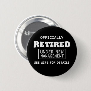 officially retired under new management 6 cm round badge