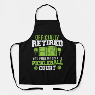 Officially Retired You Find me on The Pickleball C Apron