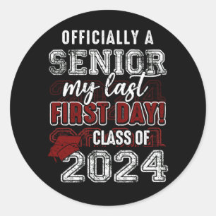 Officially Senior 2024 My Last First Day Class Of  Classic Round Sticker