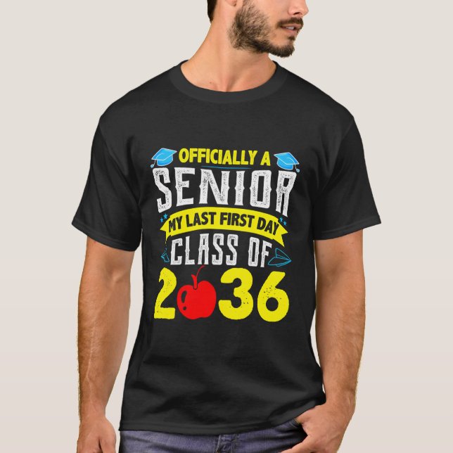 Officially Senior 2036 My Last First Day Class Of  T-Shirt (Front)