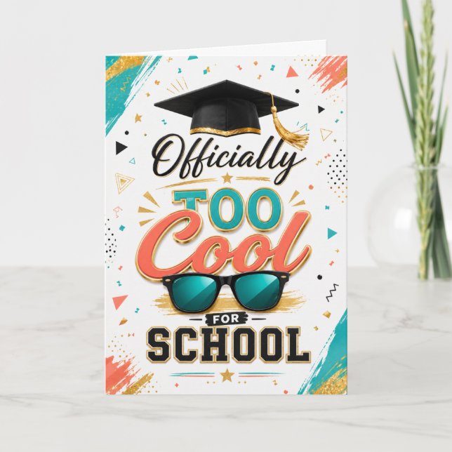 Officially Too Cool For School Graduation Card (Front)