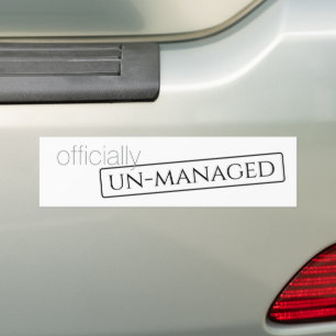 officially un-managed retirement party bumper sticker
