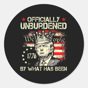 Officially Unburdened By What Has Been Shirt Trump Classic Round Sticker