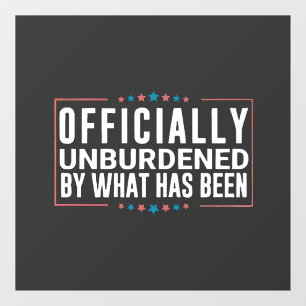 Officially Unburdened by What Has Been Trump 