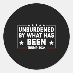 Officially Unburdened By What Has Been Trump 2024 Classic Round Sticker